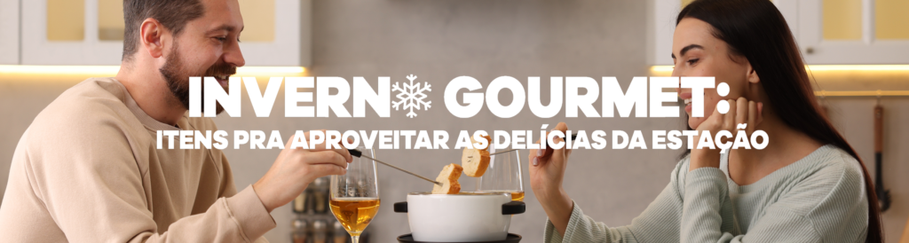 Inverno gourmet: itens pra aproveitar as delícias da estação