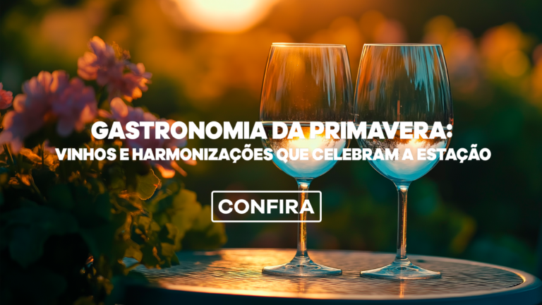 Gastronomia da primavera: vinhos e harmonizações que celebram a estação