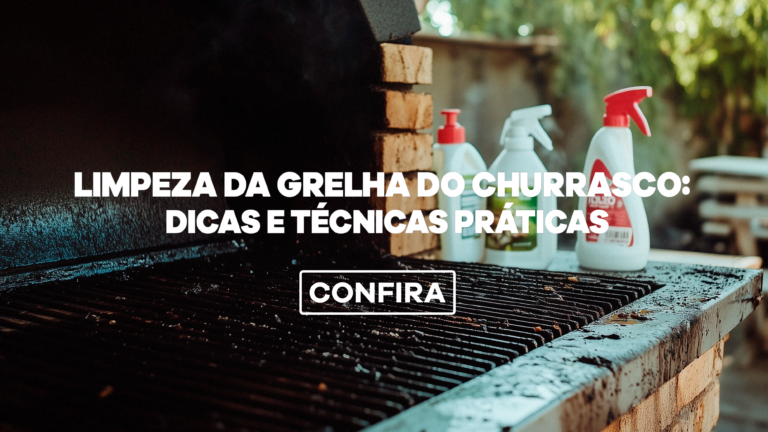 Limpeza da grelha do churrasco: dicas e técnicas práticas