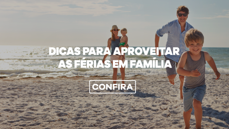 Dicas para aproveitar as férias em família