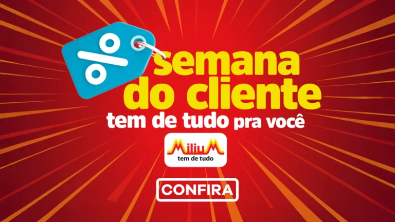 Semana do Cliente Milium 2025: descontos imperdíveis